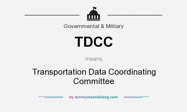 What does TDCC mean? It stands for Transportation Data Coordinating Committee