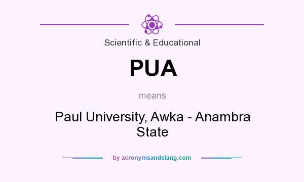 What does PUA mean? It stands for Paul University, Awka - Anambra State