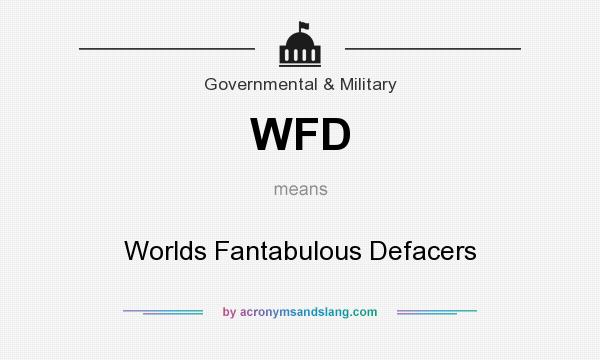 What does WFD mean? It stands for Worlds Fantabulous Defacers