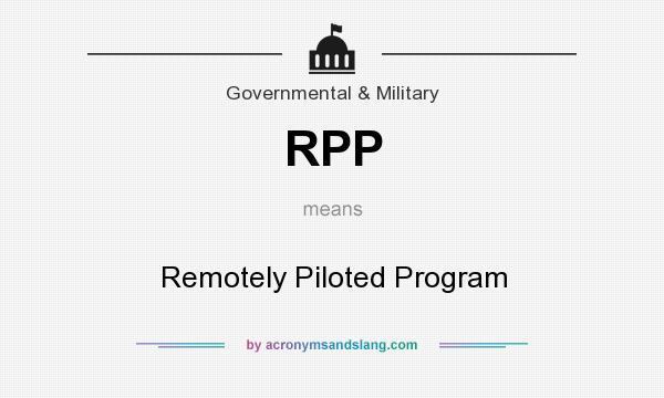 What does RPP mean? It stands for Remotely Piloted Program