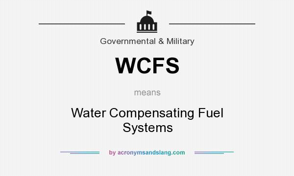 What does WCFS mean? It stands for Water Compensating Fuel Systems