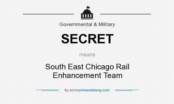 What does SECRET mean? It stands for South East Chicago Rail Enhancement Team