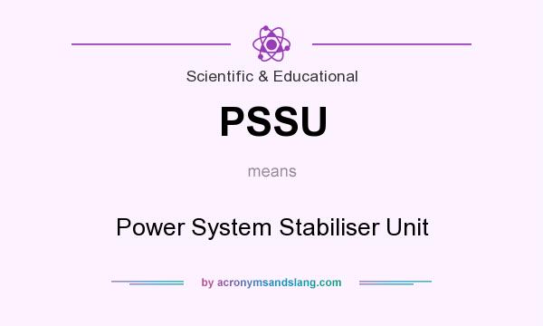What does PSSU mean? It stands for Power System Stabiliser Unit