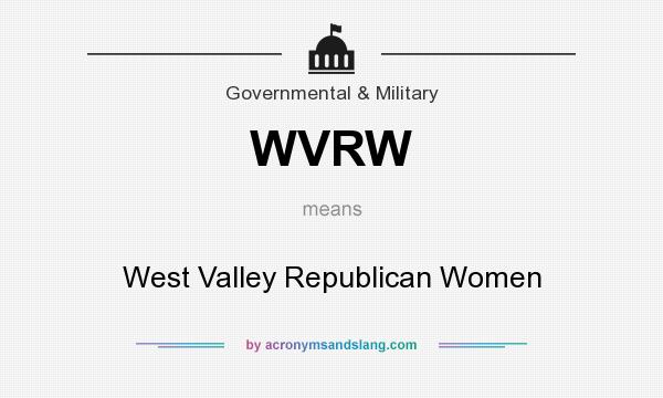 What does WVRW mean? It stands for West Valley Republican Women