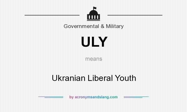 What does ULY mean? It stands for Ukranian Liberal Youth