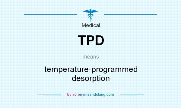 What does TPD mean? It stands for temperature-programmed desorption