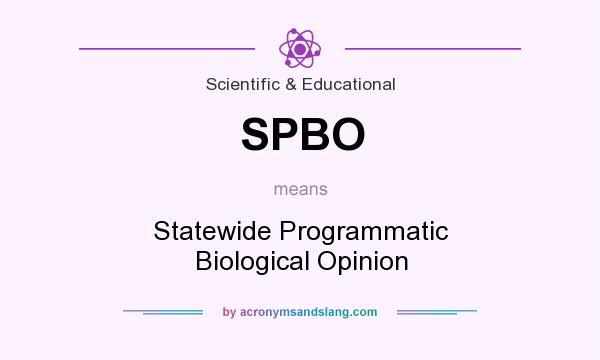 What does SPBO mean? It stands for Statewide Programmatic Biological Opinion