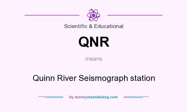 What does QNR mean? It stands for Quinn River Seismograph station