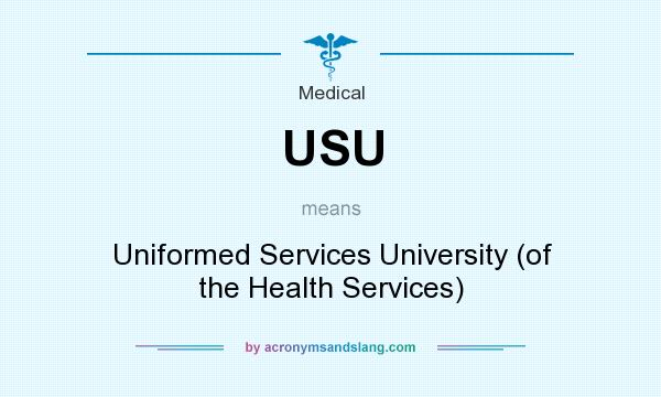 What does USU mean? It stands for Uniformed Services University (of the Health Services)