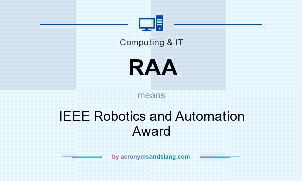 What does RAA mean? It stands for IEEE Robotics and Automation Award