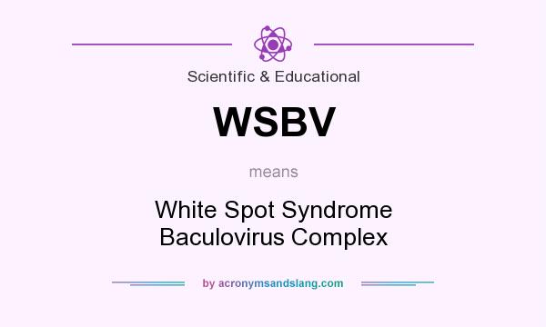 What does WSBV mean? It stands for White Spot Syndrome Baculovirus Complex