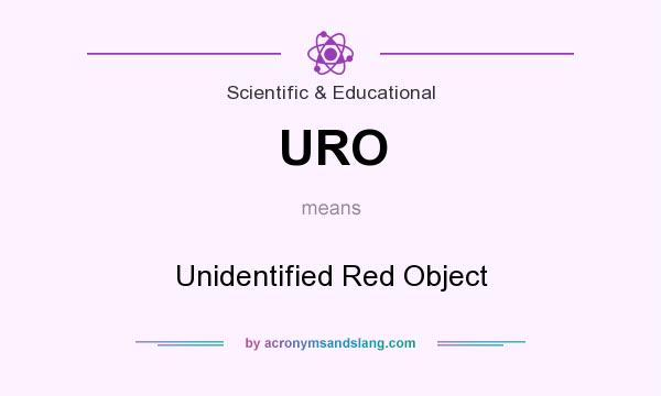 What does URO mean? It stands for Unidentified Red Object