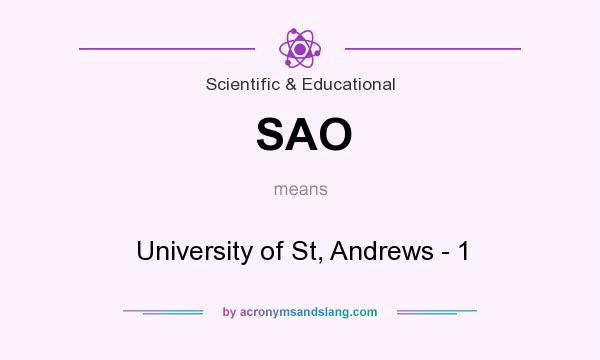 What does SAO mean? It stands for University of St, Andrews - 1