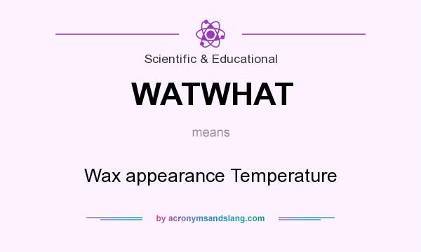 What does WATWHAT mean? It stands for Wax appearance Temperature
