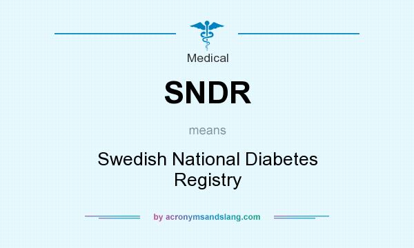 What does SNDR mean? It stands for Swedish National Diabetes Registry