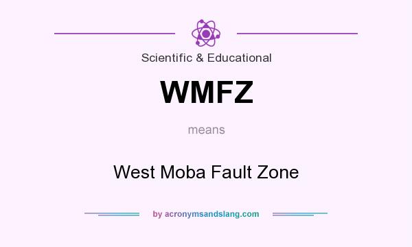 What does WMFZ mean? It stands for West Moba Fault Zone