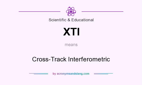 What does XTI mean? It stands for Cross-Track Interferometric