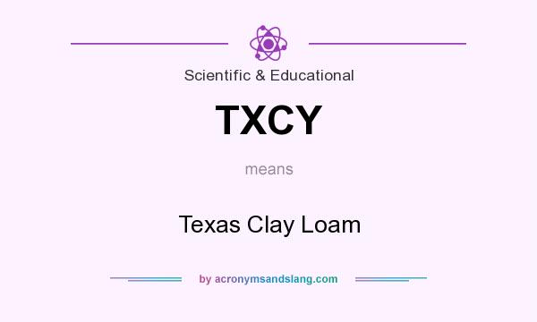 What does TXCY mean? It stands for Texas Clay Loam