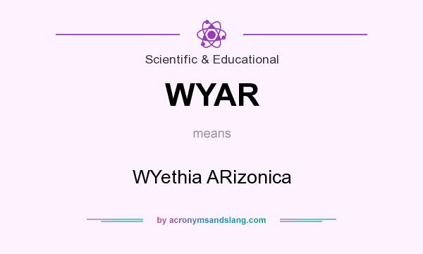 What does WYAR mean? It stands for WYethia ARizonica
