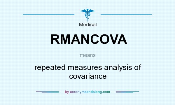 What does RMANCOVA mean? It stands for repeated measures analysis of covariance