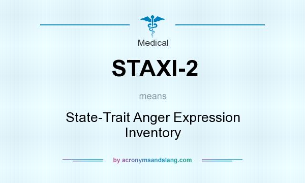 What does STAXI-2 mean? It stands for State-Trait Anger Expression Inventory