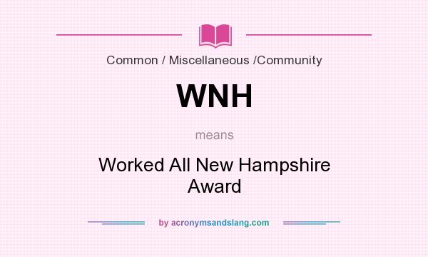 What does WNH mean? It stands for Worked All New Hampshire Award