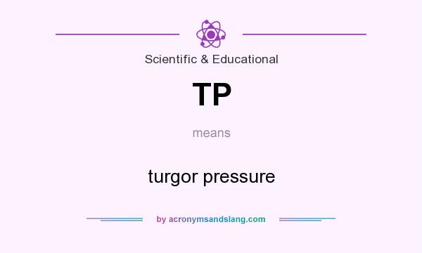 What does TP mean? It stands for turgor pressure