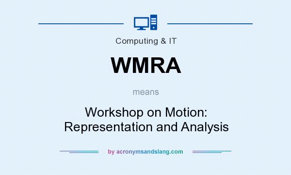What does WMRA mean? It stands for Workshop on Motion: Representation and Analysis