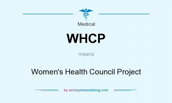 What does WHCP mean? It stands for Women`s Health Council Project