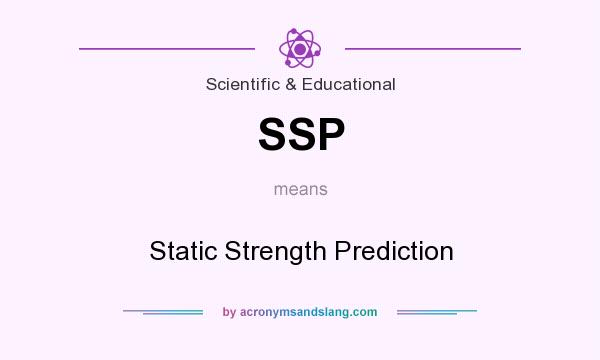 What does SSP mean? It stands for Static Strength Prediction
