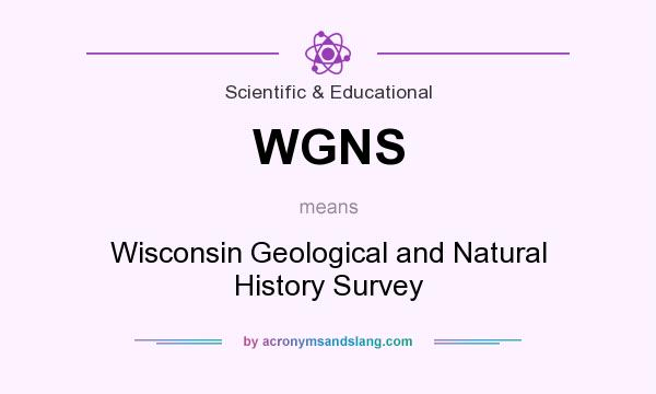 What does WGNS mean? It stands for Wisconsin Geological and Natural History Survey