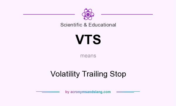 What does VTS mean? It stands for Volatility Trailing Stop