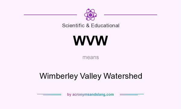 What does WVW mean? It stands for Wimberley Valley Watershed