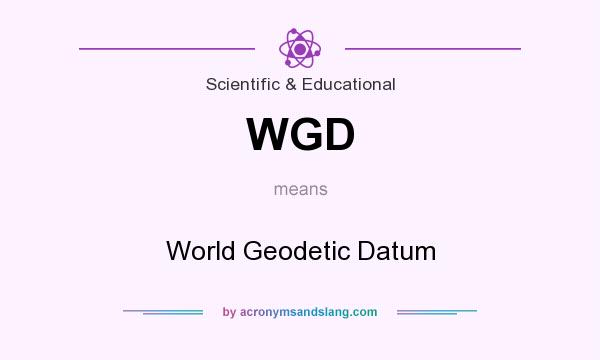 What does WGD mean? It stands for World Geodetic Datum