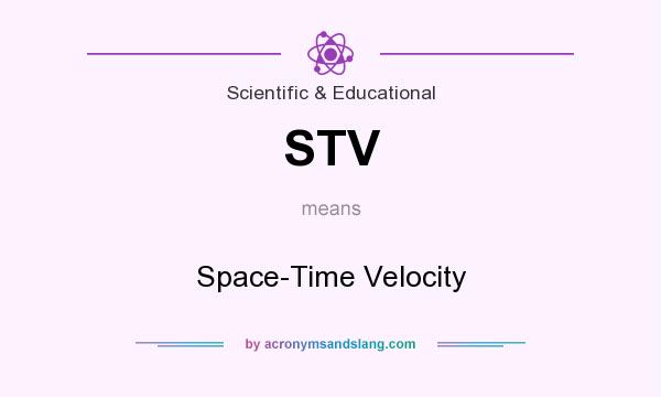 What does STV mean? It stands for Space-Time Velocity