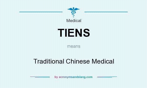 What does TIENS mean? It stands for Traditional Chinese Medical