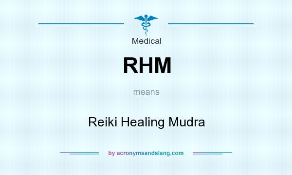 What does RHM mean? It stands for Reiki Healing Mudra
