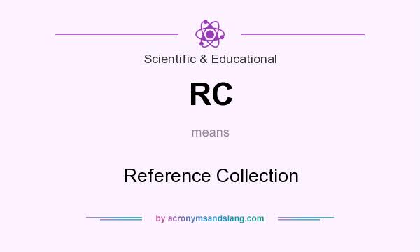 What does RC mean? It stands for Reference Collection