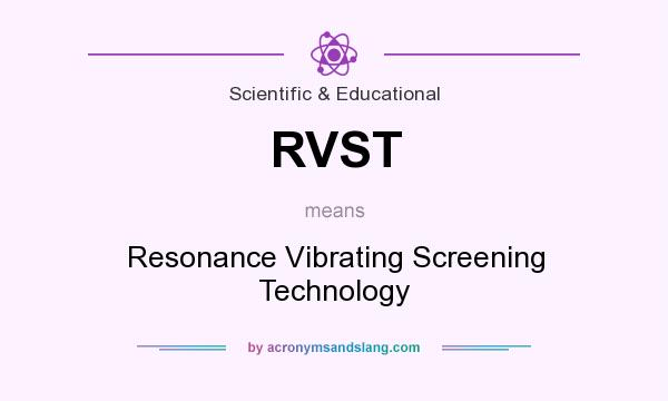 What does RVST mean? It stands for Resonance Vibrating Screening Technology