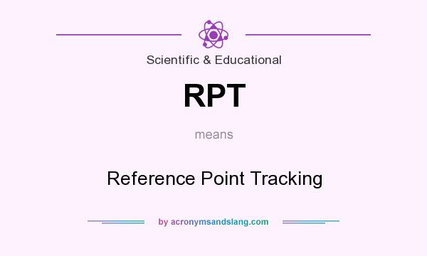 What does RPT mean? It stands for Reference Point Tracking