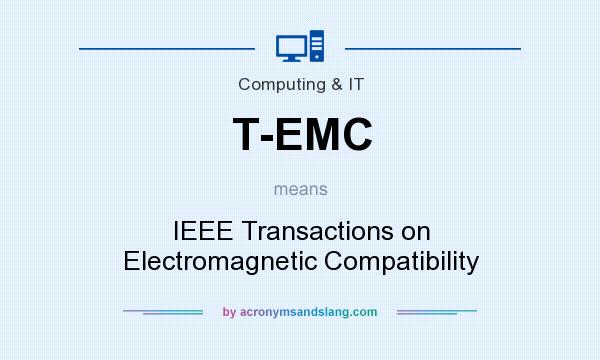 What does T-EMC mean? It stands for IEEE Transactions on Electromagnetic Compatibility