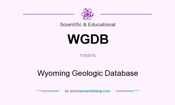What does WGDB mean? It stands for Wyoming Geologic Database