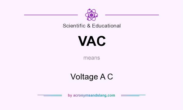 What does VAC mean? It stands for Voltage A C