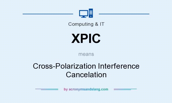What does XPIC mean? It stands for Cross-Polarization Interference Cancelation