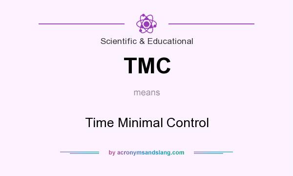 What does TMC mean? It stands for Time Minimal Control