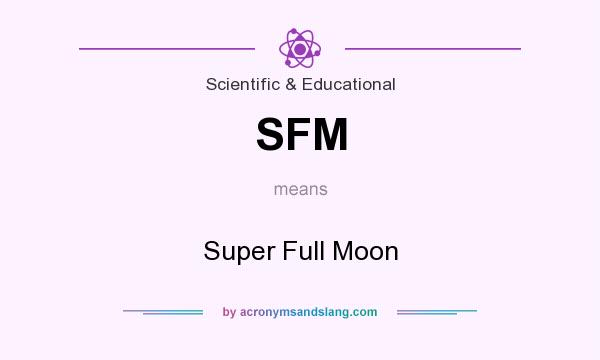 What does SFM mean? It stands for Super Full Moon