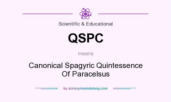 What does QSPC mean? It stands for Canonical Spagyric Quintessence Of Paracelsus