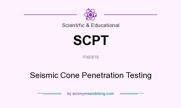 What does SCPT mean? It stands for Seismic Cone Penetration Testing