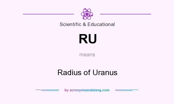 What does RU mean? It stands for Radius of Uranus