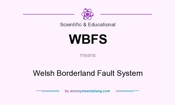 What does WBFS mean? It stands for Welsh Borderland Fault System